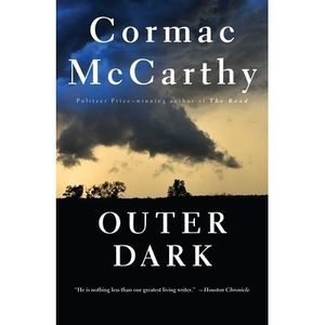 Outer Dark -- Cormac McCarthy